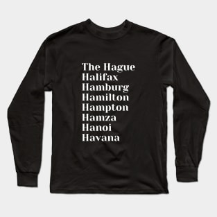 Cities starting with the letter, H, Mug, Mask, Pin Long Sleeve T-Shirt